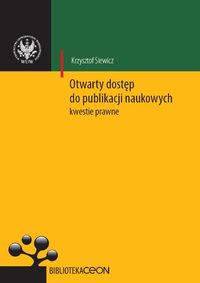 Otwarty dostęp do publikacji naukowych Kwestie prawne - Krzysztof Siewicz - książka
