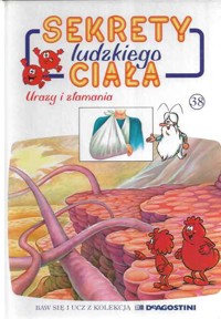 Sekrety ludzkiego ciała (38). Urazy i złamania - Albert Barillé - ebook