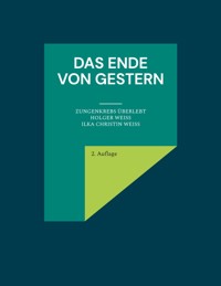 Das Ende von Gestern - Holger Weiß - ebook