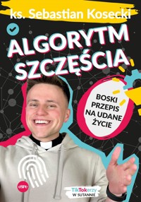 Algorytm szczęścia - ks. Sebastian Kosecki - książka