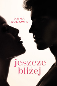 Jeszcze bliżej - Kulawik Anna - ebook + audiobook + książka