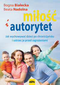 Miłość i autorytet - Nadolna Beata, Białecka Bogna - książka