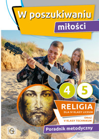   W POSZUKIWANIU MIŁOŚCI -  PORADNIK METODYCZNY 4 LO / 5 TECH - KS.P.MĄKOSA - ebook