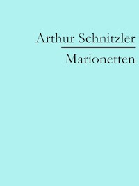 Marionetten - Arthur Schnitzler - ebook