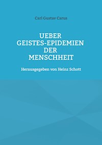 Ueber Geistes-Epidemien der Menschheit - Carl Gustav Carus - ebook