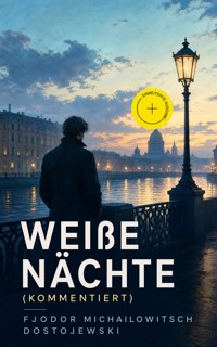 Weiße Nächte (Kommentiert) - Fjodor Michailowitsch Dostojewski - ebook