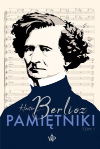 Pamiętniki. Tom 1 (książka + CD) - Berlioz Hector - książka