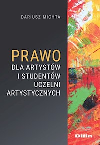 Prawo dla artystów i studentów uczelni artystycznych - Dariusz Michta - książka