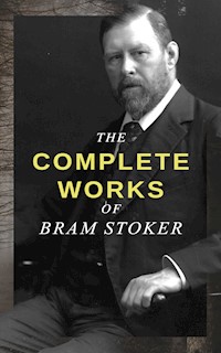 The Complete Works of Bram Stoker - Stoker Bram - ebook