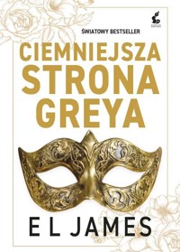 Ciemniejsza strona Greya (nowa edycja) - EL James - książka