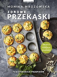 Zdrowe przekąski - Monika Mrozowska - książka