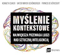 Myślenie kontekstowe. Największa przewaga ludzi nad sztuczną inteligencją - Kenneth Cukier, Viktor Mayer-Schönberger, Francis de Vericourt - ebook + audiobook