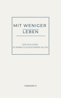 Mit weniger Leben - Fabienne P. - ebook