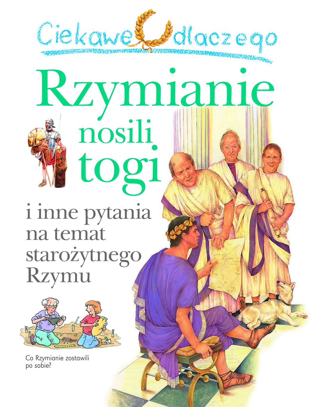Ciekawe dlaczego Rzymianie nosili togi - Fiona Macdonald - książka