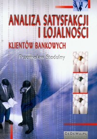 Analiza satysfakcji i lojalności klientów bankowych - Przemysław Stodulny - książka