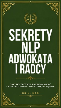 Sekrety NLP adwokata i radcy - Dr L. Has - ebook