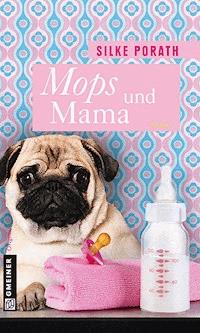 Mops und Mama - Silke Porath - ebook