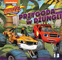 Blaze i megamaszyny nr 13 Przygoda w dżungli -  - książka