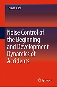 Noise Control of the Beginning and Development Dynamics of Accidents - Telman Aliev - ebook