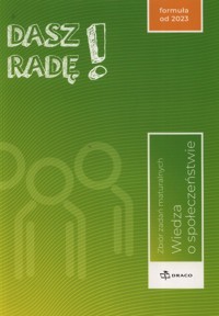 Dasz Radę! Wiedza o społeczeństwie Zbiór zadań maturalnych formuła od 2023 -  - książka