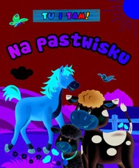Tu i tam! Na pastwisku - Wiśniewska Anna - książka