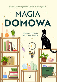 Magia domowa. Zaklęcia i rytuały dla czterech kątów - Scott Cunningham, David Harrington - ebook + książka