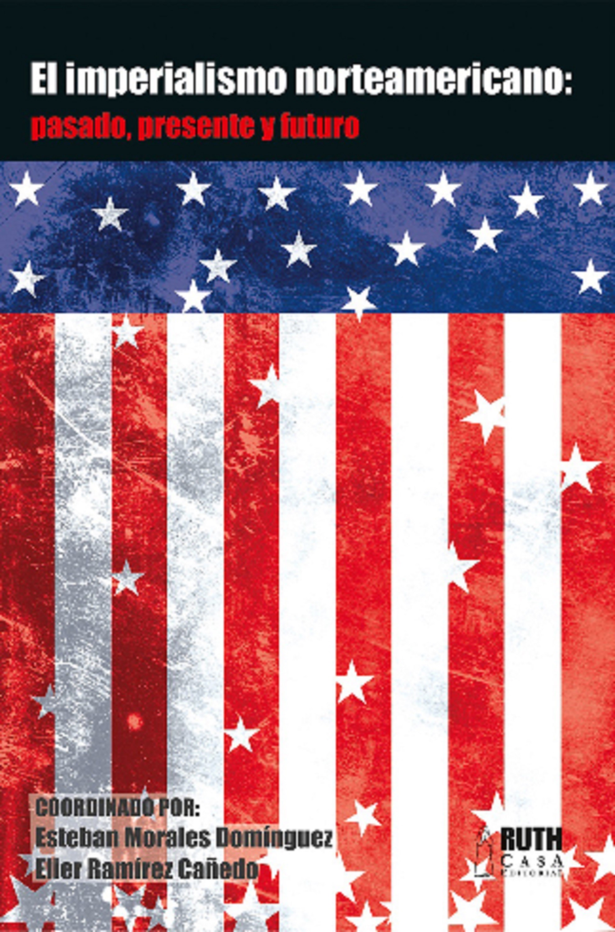 El imperialismo norteamericano: pasado, presente y futuro