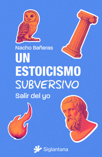 Un estoicismo subversivo - Nacho Bañeras - ebook