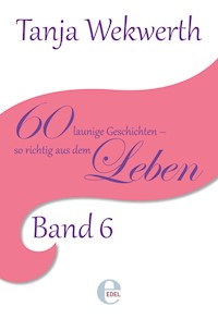 Tanjas Welt Band 6 - Tanja Wekwerth - ebook