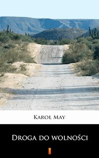 Leśna Różyczka. Leśna Różyczka. Droga do wolności - Karol May - ebook