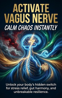 Activate Vagus Nerve: Calm Chaos Instantly - Charlotte Hayes - ebook