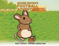 Mousie Brown's Football Adventure - Tiffany Boulton - ebook
