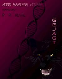 Homo sapiens movere ~ gejagt - R. R. Alval - ebook
