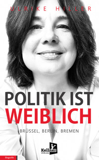 Politik ist weiblich - Ulrike Hiller - ebook