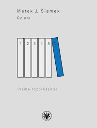 Dzieła. Tom 6. Pisma rozproszone - Siemek Marek J. - książka