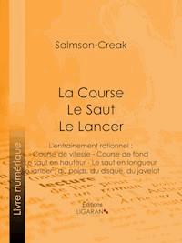 La Course - Le Saut - Le Lancer - Ligaran - ebook