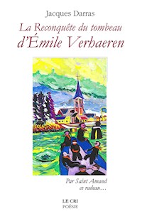 La reconquête du Tombeau d’Émile Verhaeren - Jacques Darras - ebook