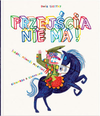 Przejścia nie ma - Isabel Minhós Martins - książka