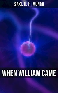 WHEN WILLIAM CAME - Saki - ebook