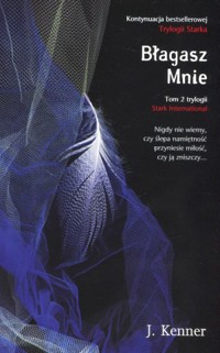 Błagasz Mnie. Trylogia Stark International. Tom 2 - Julie Kenner - książka
