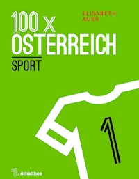 100 x Österreich: Sport - Elisabeth Auer - ebook