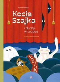 Kocia Szajka i duchy w teatrze - Agata Romaniuk - książka