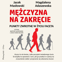 Mężczyzna na zakręcie. Punkty zwrotne w życiu faceta - Magdalena Adaszewska, Jacek Masłowski - ebook + audiobook