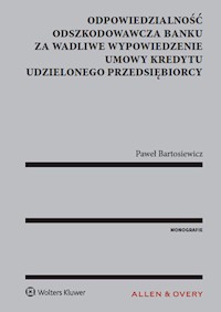Odpowiedzialność odszkodowawcza banku za wadliwe wypowiedzenie umowy kredytu udzielonego przedsiębio - Bartosiewicz Paweł - książka