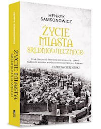 Życie miasta średniowiecznego - Henryk Samsonowicz - ebook + książka