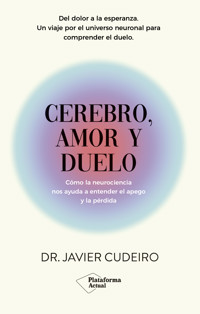 Cerebro, amor y duelo - Javier Cudeiro - ebook