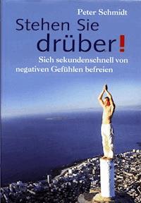 Stehen Sie drüber! - Peter  Schmidt - ebook