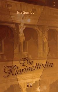 Die Klarinettistin - Ina Sembt - ebook
