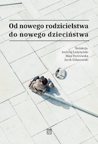 Od nowego rodzicielstwa do nowego dzieciństwa -  - książka