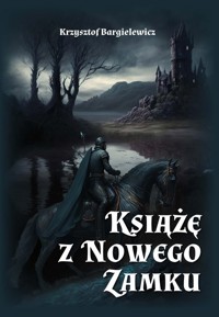 Książę z Nowego Zamku - Bargielewicz Krzysztof - książka